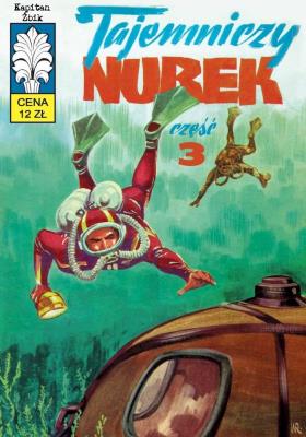 Kapitan Żbik T.30 Tajemniczy nurek. Autor: Krupka Władysław, Wróblewski Jerzy. SmakLiter.pl Okładka książki Kapitan Żbik T.30 Tajemniczy nurek