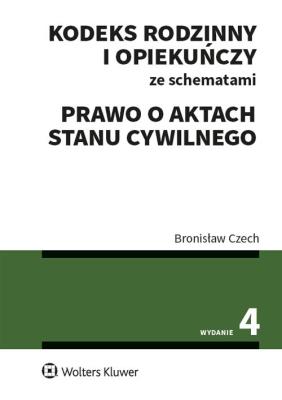 Okładka książki Kodeks rodzinny i opiekuńczy ze schematami w.4/2020 Prawo o aktach stanu cywilnego