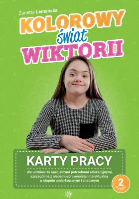 Okładka książki Kolorowy świat Wiktorii. Karty pracy cz. 2