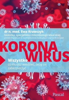 Koronawirus. Wszystko, co musisz wiedzieć.... Autor: Ewa Krawczyk. SmakLiter.pl Okładka książki Koronawirus. Wszystko, co musisz wiedzieć...