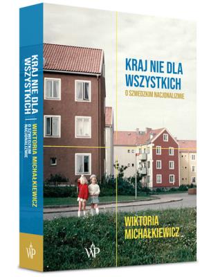 Okładka książki Kraj nie dla wszystkich O szwedzkim nacjonalizmie