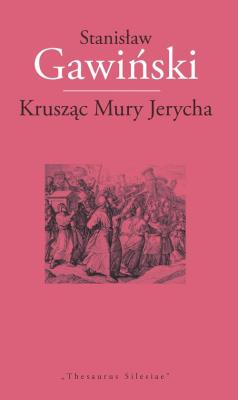 Krusząc Mury Jerycha. Autor: Gawiński Stanisława. SmakLiter.pl Okładka książki Krusząc Mury Jerycha