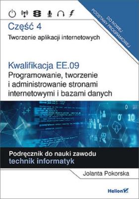 Kwalifikacja EE.09. Programowanie... cz.4. Autor: Pokorska Jolanta. SmakLiter.pl Okładka książki Kwalifikacja EE.09. Programowanie... cz.4