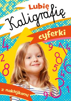 Lubię kaligrafię Cyferki. Autor: Krassowska Dorota. SmakLiter.pl Okładka książki Lubię kaligrafię Cyferki
