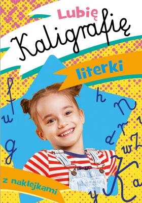 Lubię kaligrafię Literki. Autor: Krassowska Dorota. SmakLiter.pl Okładka książki Lubię kaligrafię Literki