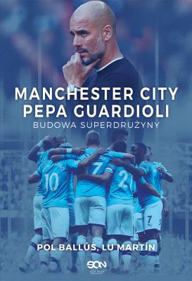 Okładka książki Manchester City Pepa Guardioli.Budowa superdrużyny