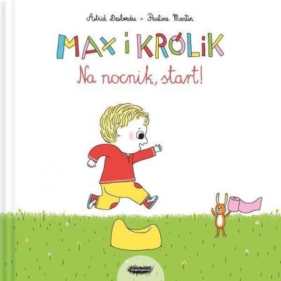 Max i Królik. Na nocnik, start. Autor: Astrid Desbordes. SmakLiter.pl Okładka książki Max i Królik. Na nocnik, start
