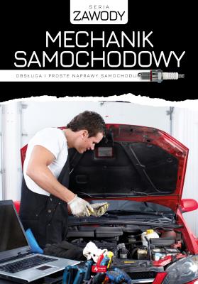 Mechanik samochodowy Obsługa i proste naprawy samochodu. Autor: Replewicz Marcin. SmakLiter.pl Okładka książki Mechanik samochodowy Obsługa i proste naprawy samochodu