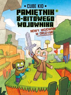 Okładka książki Minecraft Pamiętnik nooba wojownika. Nowy wojownik w drużynie. Tom 1
