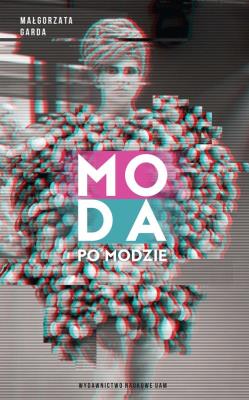 Okładka książki Moda po modzie. Studium mody współczesnej
