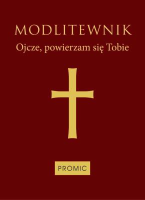 Okładka książki Modlitewnik Ojcze, powierzam się Tobie (bordo)
