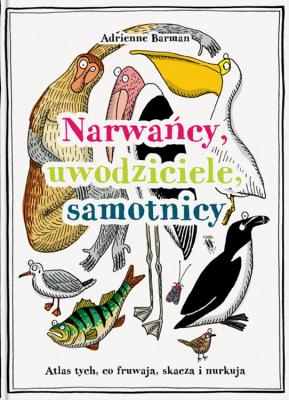Narwańcy, uwodziciele, samotnicy. Autor: Barman Adrienne. SmakLiter.pl Okładka książki Narwańcy, uwodziciele, samotnicy