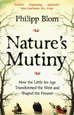 Nature's Mutiny. Autor: Blom Philipp. SmakLiter.pl Okładka książki Nature's Mutiny