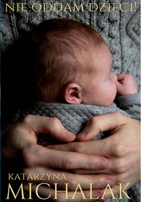 Okładka książki Nie oddam dzieci wyd. 2