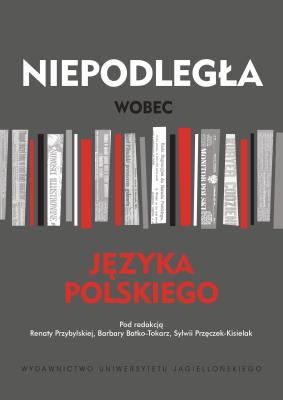 Okładka książki NIEPODLEGŁA WOBEC JĘZYKA POLSKIEGO
