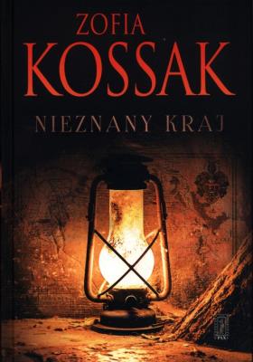 Nieznany kraj TW. Autor: Kossak Zofia. SmakLiter.pl Okładka książki Nieznany kraj TW