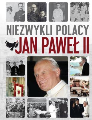 Okładka książki NIEZWYKLI POLACY JAN PAWEŁ II