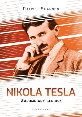 Nikola Tesla. Zapomniany geniusz. Autor: Shannon Patrick. SmakLiter.pl Okładka książki Nikola Tesla. Zapomniany geniusz