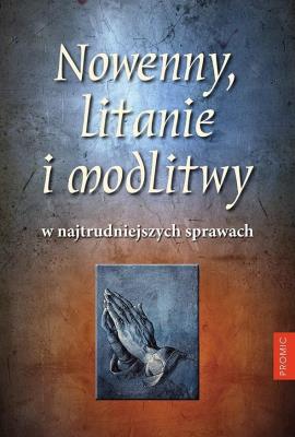 Okładka książki Nowenny, litanie i modlitwy w najtrudniejszych...