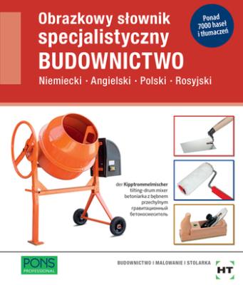 Obrazkowy sł. specjalistyczny - Budownictwo PONS. Autor: Opracowanie zbiorowe. SmakLiter.pl Okładka książki Obrazkowy sł. specjalistyczny - Budownictwo PONS