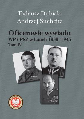 Oficerowie wywiadu WP i PSZ w latach 1939-1945. Autor: Dubicki Tadeusz, Suchcitz Andrzej. SmakLiter.pl Okładka książki Oficerowie wywiadu WP i PSZ w latach 1939-1945