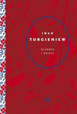Ojcowie i dzieci. Autor: Iwan Turgieniew. SmakLiter.pl Okładka książki Ojcowie i dzieci