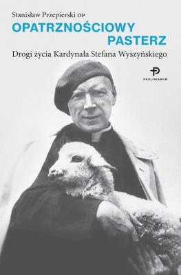 Opatrznościowy Pasterz. Autor: o. Stanisław Przepierski OP. SmakLiter.pl Okładka książki Opatrznościowy Pasterz