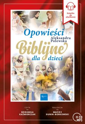 Opowieści Biblijne dla dzieci audiobook. Autor: Alekasandra Polewska, Bogumiła Kazimierczak. SmakLiter.pl Okładka książki Opowieści Biblijne dla dzieci audiobook