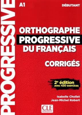 Orthographe Progressive du francais debutant. Autor: Chollet Isabelle, Jean-Michel Robert. SmakLiter.pl Okładka książki Orthographe Progressive du francais debutant