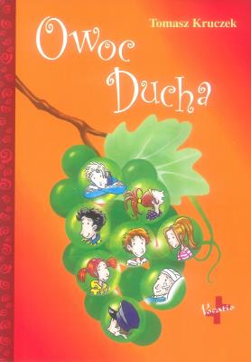 Owocem Ducha jest .... Autor: Tomasz Kruczek, Sałamacha Przemysław. SmakLiter.pl Okładka książki Owocem Ducha jest ...