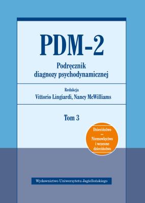PDM-2 Podręcznik diagnozy psychodynamicznej Tom 3. Autor: Nancy McWilliams, red. Vittorio Lingiardi, Dul Robert Andrzej. SmakLiter.pl Okładka książki PDM-2 Podręcznik diagnozy psychodynamicznej Tom 3