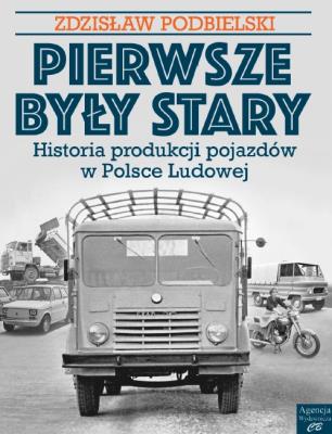 Pierwsze były Stary.... Autor: Podbielski Zdzisław. SmakLiter.pl Okładka książki Pierwsze były Stary...