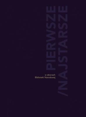 Pierwsze/ Najstarsze w zbiorach BN. Autor: Sosnowski Miłosz. SmakLiter.pl Okładka książki Pierwsze/ Najstarsze w zbiorach BN