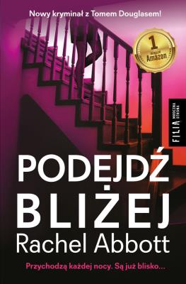 PODEJDŹ BLIŻEJ WYD. KIESZONKOWE. Autor: Abbott Rachel. SmakLiter.pl Okładka książki PODEJDŹ BLIŻEJ WYD. KIESZONKOWE