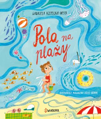 Pola na plaży. Autor: Rzepecka-Weiss Gabriela. SmakLiter.pl Okładka książki Pola na plaży