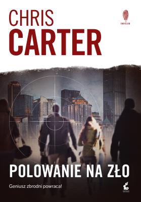 Polowanie na zło. Autor: Carter Chris. SmakLiter.pl Okładka książki Polowanie na zło