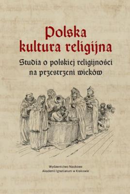 Polska kultura religijna. Autor: praca zbiorowa. SmakLiter.pl Okładka książki Polska kultura religijna