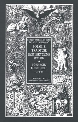 Opakowanie Polskie Tradycje Ezoteryczne 1890-1939 Tom I. Formacje, ludzie, idee