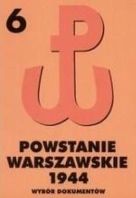 Powstanie Warszawskie 1944 T.6. Autor: Matusak Piotr. SmakLiter.pl Okładka książki Powstanie Warszawskie 1944 T.6