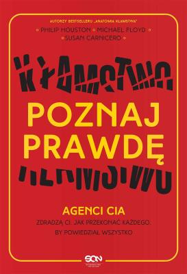 Okładka książki Poznaj prawdę. Agenci CIA zdradzą ci...