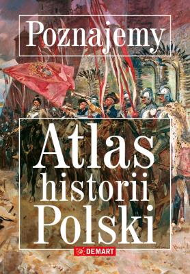 Okładka książki Poznajemy. Altas historii Polski
