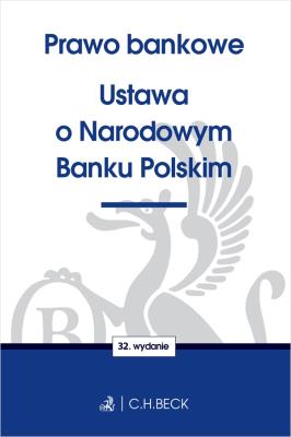 Prawo bankowe Ustawa o Narodowym Banku Polskim. Autor: Opracowanie zbiorowe. SmakLiter.pl Okładka książki Prawo bankowe Ustawa o Narodowym Banku Polskim