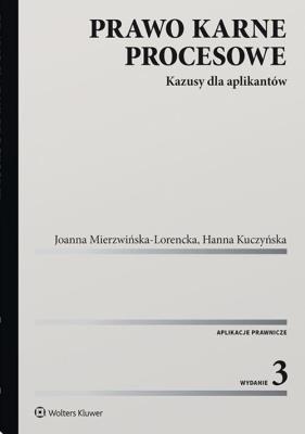Prawo karne procesowe. Autor: Kuczyńska Hanna, Mierzwińska-Lorencka Joanna. SmakLiter.pl Okładka książki Prawo karne procesowe