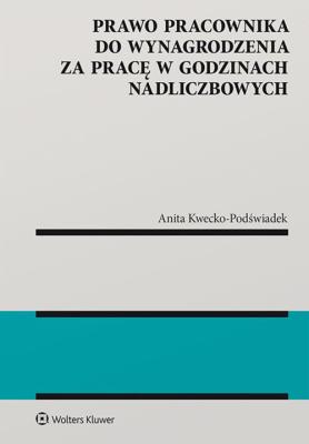 Okładka książki Prawo pracownika do wynagrodzenia za pracę w godzinach nadliczbowych