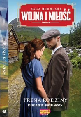 Presja rodziny wojna i miłość tom 18. Autor: Else Berit Kristiansen. SmakLiter.pl Okładka książki Presja rodziny wojna i miłość tom 18
