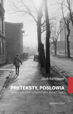 Preteksty, posłowia. Małe kanony literatury św.. Autor: Jakub Kornhauser. SmakLiter.pl Okładka książki Preteksty, posłowia. Małe kanony literatury św.