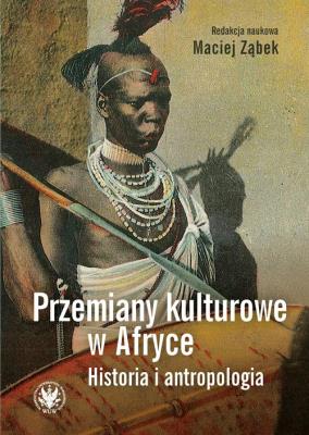 Okładka książki Przemiany kulturowe w Afryce Historia i antropologia
