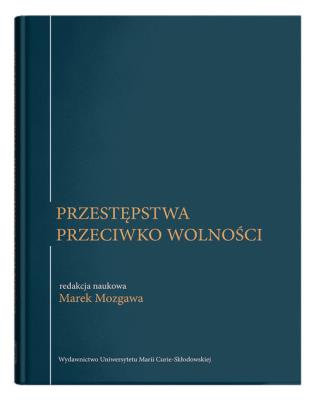 Przestępstwa przeciwko wolności. Autor: red. Marek Mozgawa. SmakLiter.pl Okładka książki Przestępstwa przeciwko wolności