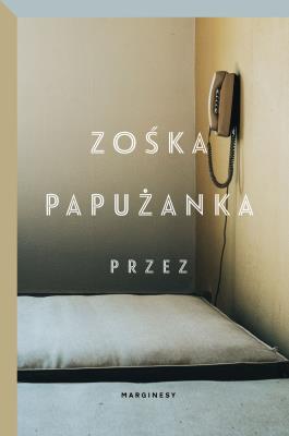 Przez. Autor: Zośka Papużanka. SmakLiter.pl Okładka książki Przez