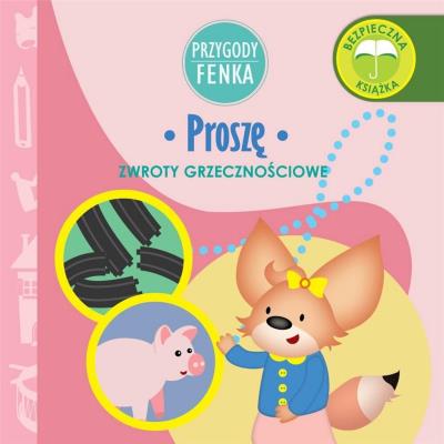 Przygody Fenka. Proszę. Autor: DOMINIKA GAŁKA. SmakLiter.pl Okładka książki Przygody Fenka. Proszę